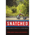 Snatched: Child Abductions in U.S. News Media