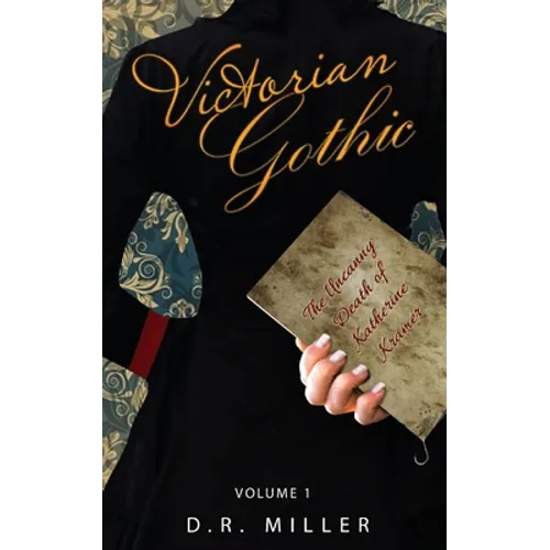 Victorian Gothic: Volume 1: The Uncanny Death of Katherine Kramer