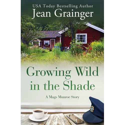 Growing Wild in the Shade: A Mags Munroe Story