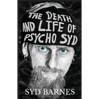 The Death and Life of Psycho Syd: Part One Foxtrot uniform Charlie Kilo