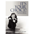 It's Your Choice!: A Practical Guide to Emotional Health