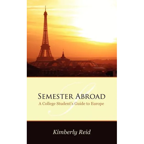 Semester Abroad: A College Students Guide to Europe