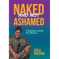 Naked and Not Ashamed Finding Hope in Trials