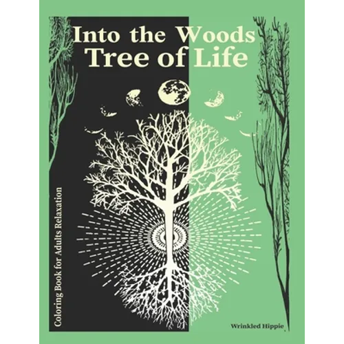 Coloring Book For Adults Relaxation Into The Woods Tree of Life: Tranquil Trees Coloring Book for Adults who love to keep calm and color. Gift for Tre