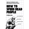 How to Speed Read People: Think Like a Psychologist, Analyze Human Behavior, and Decode Emotions