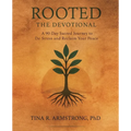 Rooted The Devotional: A 90-Day Sacred Journey to De-Stress and Reclaim Your Peace