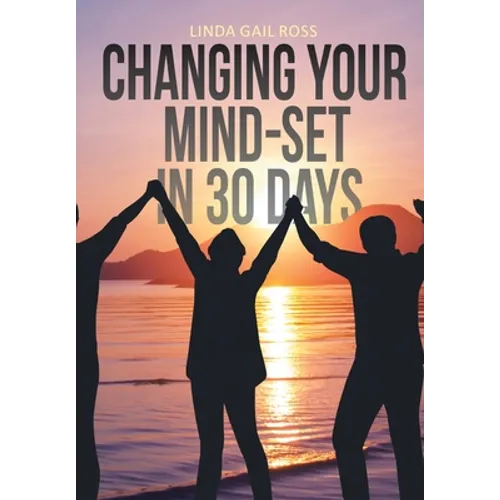 Changing Your Mind-set in 30 Days