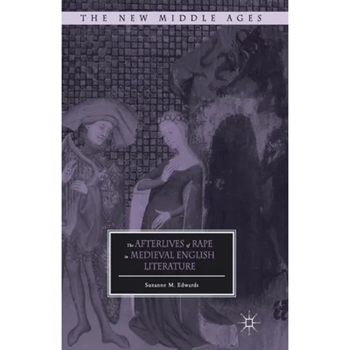 The Afterlives of Rape in Medieval English Literature