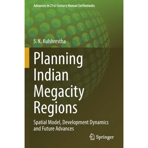 Planning Indian Megacity Regions: Spatial Model, Development Dynamics and Future Advances