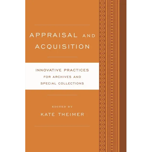 Appraisal and Acquisition: Innovative Practices for Archives and Special Collections