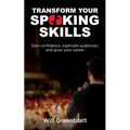 Transform Your Speaking Skills: Gain Confidence, Captivate Audiences and Grow Your Career