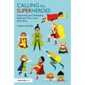 Calling All Superheroes: Supporting and Developing Superhero Play in the Early Years