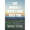 The words I wish I had told you: Meditations by a dying young man