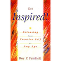 Get Inspired!: Releasing Your Creative Self at Any Age