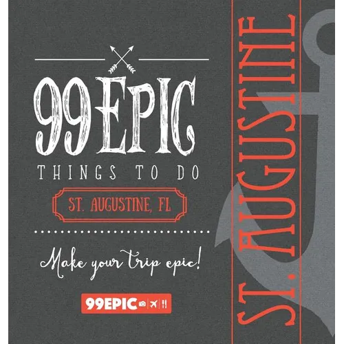 99 Epic Things To Do - St. Augustine, Florida