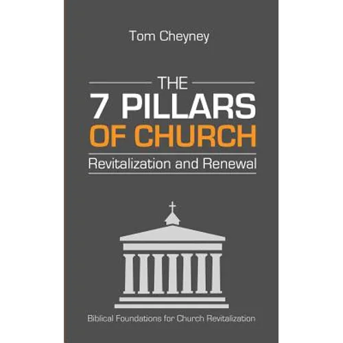 The Seven Pillars of Church Revitalization & Renewal