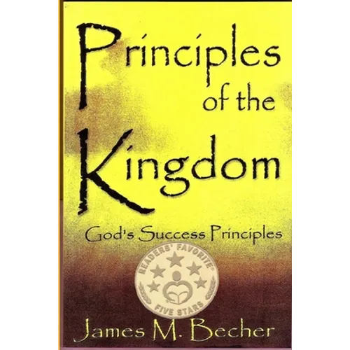 Principles of the Kingdom: God's Success Principles