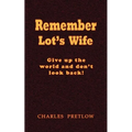 Remember Lot's Wife