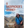 A Backpacker's Journey: A Reporter's Walk on the Wild Side of Life