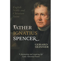 Father Ignatius Spencer: English Noble and Christian Saint