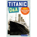 Titanic Q&A: 175+ Fascinating Facts for Kids