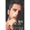 When We Were Us: A Dark Mafia Romance