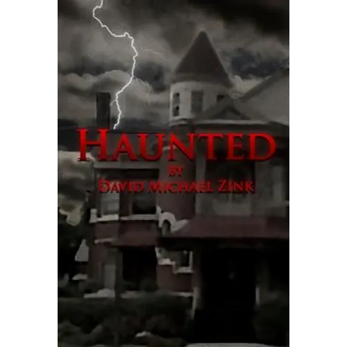 Haunted by David Michael Zink