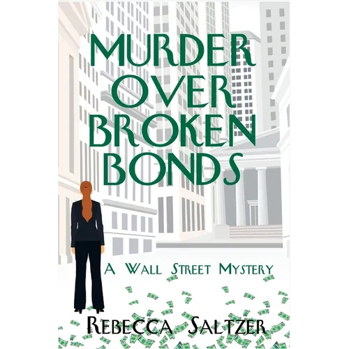 Murder Over Broken Bonds: A Wall Street Mystery