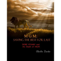 MGM: Saving The Best for Last: Dore Schary and the Death of MGM
