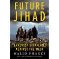 Future Jihad: Terrorist Strategies Against America