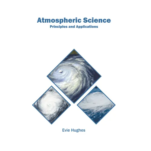 Atmospheric Science: Principles and Applications