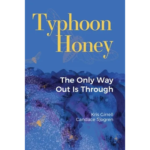 Typhoon Honey: The Only Way Out Is Through