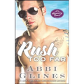 Rush Too Far: A Rosemary Beach Novel