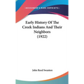 Early History Of The Creek Indians And Their Neighbors (1922)