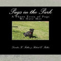 Pugs in the Park: A Photo Essay of Pugs We Have Met