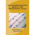 Jazz Improvisation Basics: The Pentatonic Scale