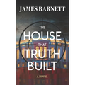 The House That Truth Built