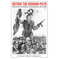 Before the Shining Path: Politics in Rural Ayacucho, 1895-1980