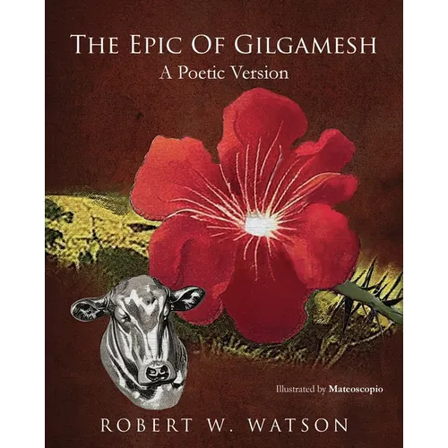 The Epic of Gilgamesh: A Poetic Version