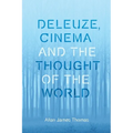 Deleuze, Cinema and the Thought of the World