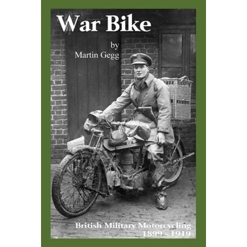 War Bike: British Military Motorcycling 1899-1919
