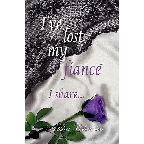 I've Lost My Fiance' I Share...