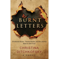 Burnt Letters: Emotional Abuse, Trauma Bonds, and the Journey Back to Self-Trust