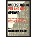 Understanding Put and Call Options; How to Use Them to Reduce Risk in Your Stock Market Operations