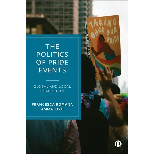 The Politics of Pride Events: Global and Local Challenges - Paperback
