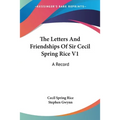 The Letters And Friendships Of Sir Cecil Spring Rice V1: A Record