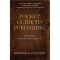 Pocket Guide to Publishing: 100 Things Authors Should Know