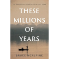 These Millions of Years
