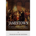 Jamestown: The History and Legacy of England's First Permanent American Settlement