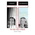 I Went to Prison to Be Set Free
